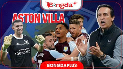 Nhận định Aston Villa Ngoại hạng Anh mùa giải mới 2026/27: Khó vào Top 4